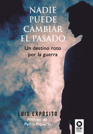 Nadie puede cambiar el pasado, Luis Expósito Rodríguez - KOLIMA