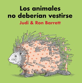 Los animales no deberían vestirse, Judi Barrett / Barret, Ron - PASTEL DE LUNA