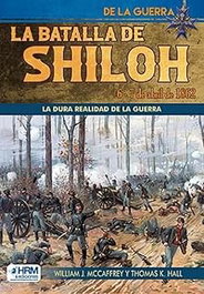 La batalla de Shiloh, 6-7 de abril de 1862, William J. Maccaffrey - HRM