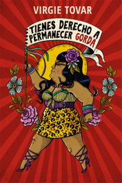 TIENES DERECHO A PERMANECER GORDA, Virgie Tovar - MELUSINA EDITORIAL