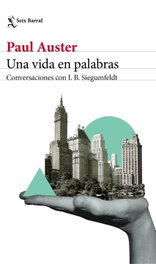 Una vida en palabras, Paul Auster - Seix Barral Ediciones
