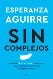 Sin complejos, Esperanza Aguirre - LA ESFERA DE LOS LIBROS