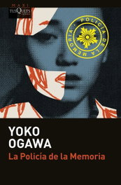 La Policía de la Memoria, Yoko Ogawa - TUSQUETS