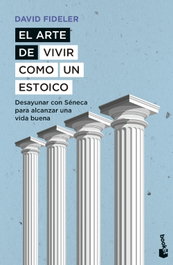 El arte de vivir como un estoico, David Fideler - BOOKET