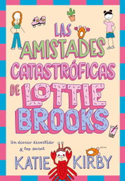 Las amistades catastróficas de Lottie Brooks, Katie Kirby - DUOMO