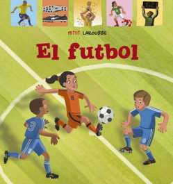 LAROUSSE, El Futbol - Larousse Editorial