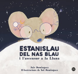 Estanislau del nas blau i l'ascensor a la lluna, Jair Domínguez - ESTRELLA POLAR