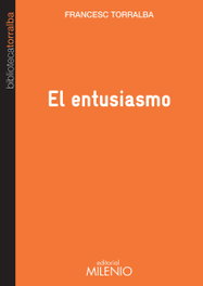 El entusiasmo, Francesc Torralba - MILENIO EDITORIAL