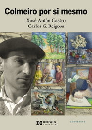 Colmeiro por si mesmo, Xosé Antón Castro Fernández - XERAIS