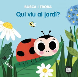 BINDI BOOKS, Qui viu al jardí? - Sonia Baretti