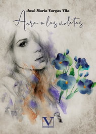 VERBUM, Aura o las violetas, José María Vargas Vila - VERBUM