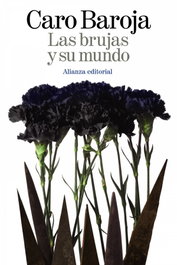 ALIANZA Las brujas y su mundo, Julio Caro Baroja