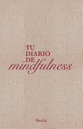 TU DIARIO DE MINDFULNESS, VV. AA. - HESTIA