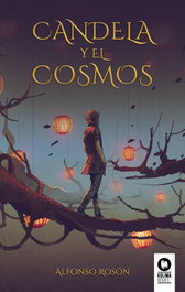 LA NIÑA CANDELA Y EL COSMOS, Alfonso Rosón - KOLIMA