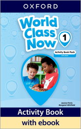 World Class Now 1 Activity Book, OXFORD UNIVERSITY PRESS - OXFORD UNIVERSITY PRESS