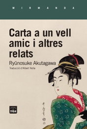 EDIC.1984, Carta a un vell amic i altres relats, Ryūnosuke Akutagawa - Edicions de 1984