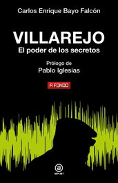 Villarejo: El poder de los secretos, Carlos Enrique Bayo Falcon - AKAL