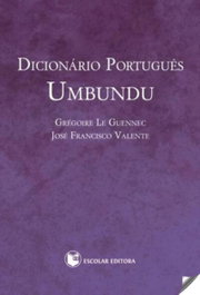 Dicionário Portugues Umbundu, Gregoire Le Guenec - ESCOLAR EDITORA