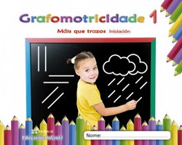 XERAIS, GRAFOMOTRICIDADE 1. 3 ANOS. MÁIS QUE TRAZOS 2019 - VV.AA.