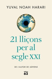 21 LLIÇONS PER AL SEGLE XXI, Yuval Noah Harari - EDICIONS 62