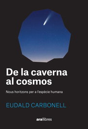 De la caverna al cosmos, Eudald Carbonell i Roura - ARA LLIBRES