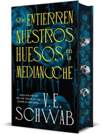 Que entierren nuestros huesos en la medianoche, V. E. Schwab - UMBRIEL
