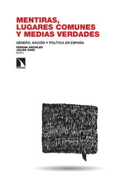 Mentiras, lugares comunes y medias verdades, Ferran Archilés - CATARATA