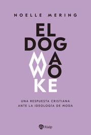 El dogma woke, Noelle Mering - RIALP