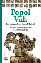Popol Vuh: Las antiguas historias del Quiché, Adrian Recinos - Fondo Cultura Economica (FCE)