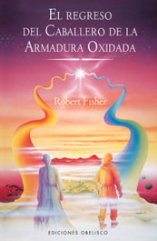 El regreso del caballero armadura oxidada, Robert Fisher - OBELISCO EDICIONES