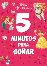 DISNEY LIBROS, Princesas. 5 minutos para soñar, Disney - Disney Libros