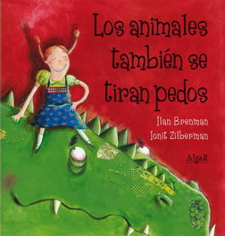 Los animales también se tiran pedos, Ilan Brenman - ALGAR EDITORIAL