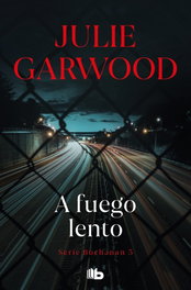 A fuego lento, Julie Garwood - EDICIONES B