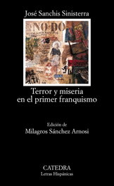 Terror y miseria en el primer franquismo, José Sanchis Sinisterra - CATEDRA