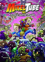 DESTINO INFANTIL, MikelTube 3. Zombie Battle Royale - Mikeltube