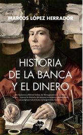Historia de la banca y el dinero, Marcos López Herrador - ALMUZARA EDITORIAL