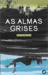 As almas grises, Philippe Claudel - RINOCERONTE EDITORA S.L.