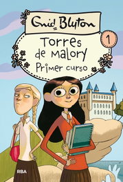 Primer curso en torres de malory, Enid Blyton - RBA MOLINO