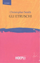 Gli Etruschi, Christopher, Smith - ULRICO HOEPLI