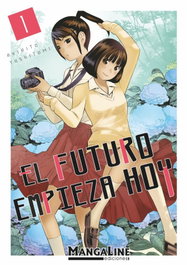 MANGALINE EDICIONES El Futuro Empieza Hoy 1, Akihito Yoshitomi - MANGALINE EDICIONES