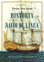 Historia del navío de línea, Víctor M. San Juan Sánchez - RENACIMIENTO EDITORIAL