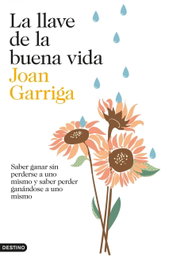 La llave de la buena vida, Joan Garriga - DESTINO