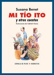 ESPUELA DE PLATA, MI TÍO ITO y otros cuentos, Susana Benet - ESPUELA DE PLATA