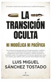 La Transición oculta, Luis Miguel Sánchez Tostado - ALMUZARA EDITORIAL