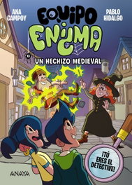 ANAYA, Equipo Enigma. Un hechizo medieval