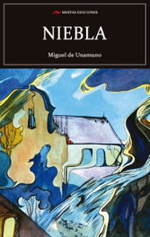 Niebla, Miguel de Unamuno y Jugo - MESTAS EDICIONES