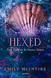HEXED (Nunca Jamás 6), Emily Mcintire - MONTENA