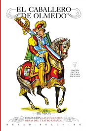 BOLCHIRO, El caballero de Olmedo, Lope de Vega - BOLCHIRO