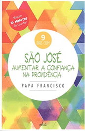 LUCERNA, SÃO JOSÉ: AUMENTAR A CONFIANÇA NA PROVIDENCIA - Papa Francisco