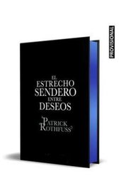 El estrecho sendero entre deseos, Patrick Rothfuss - Penguin Random House Grupo Editorial, S.A.U.